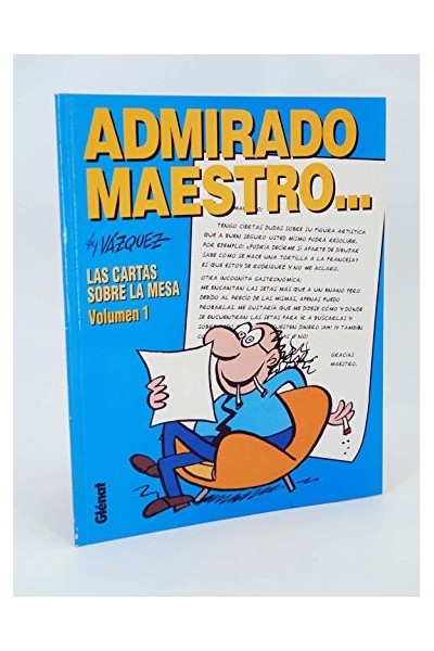 Admirado maestro. Las cartas sobre la mesa. Volumen 1